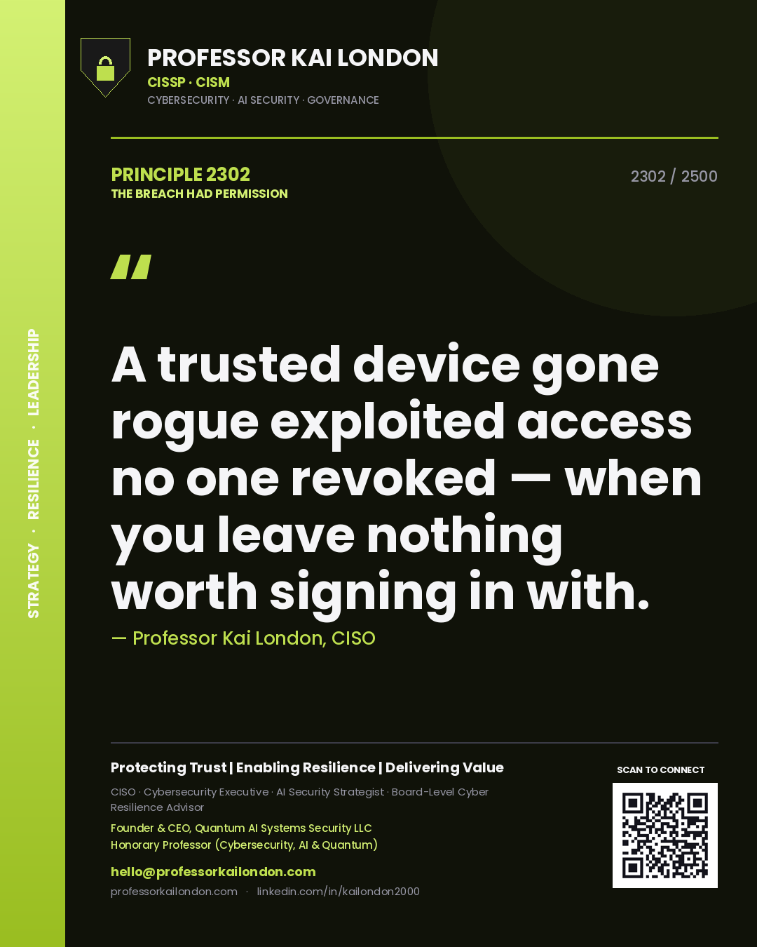 Professor Kai London principle 2302: A trusted device gone rogue exploited access no one revoked — when you leave nothing worth signing in with.