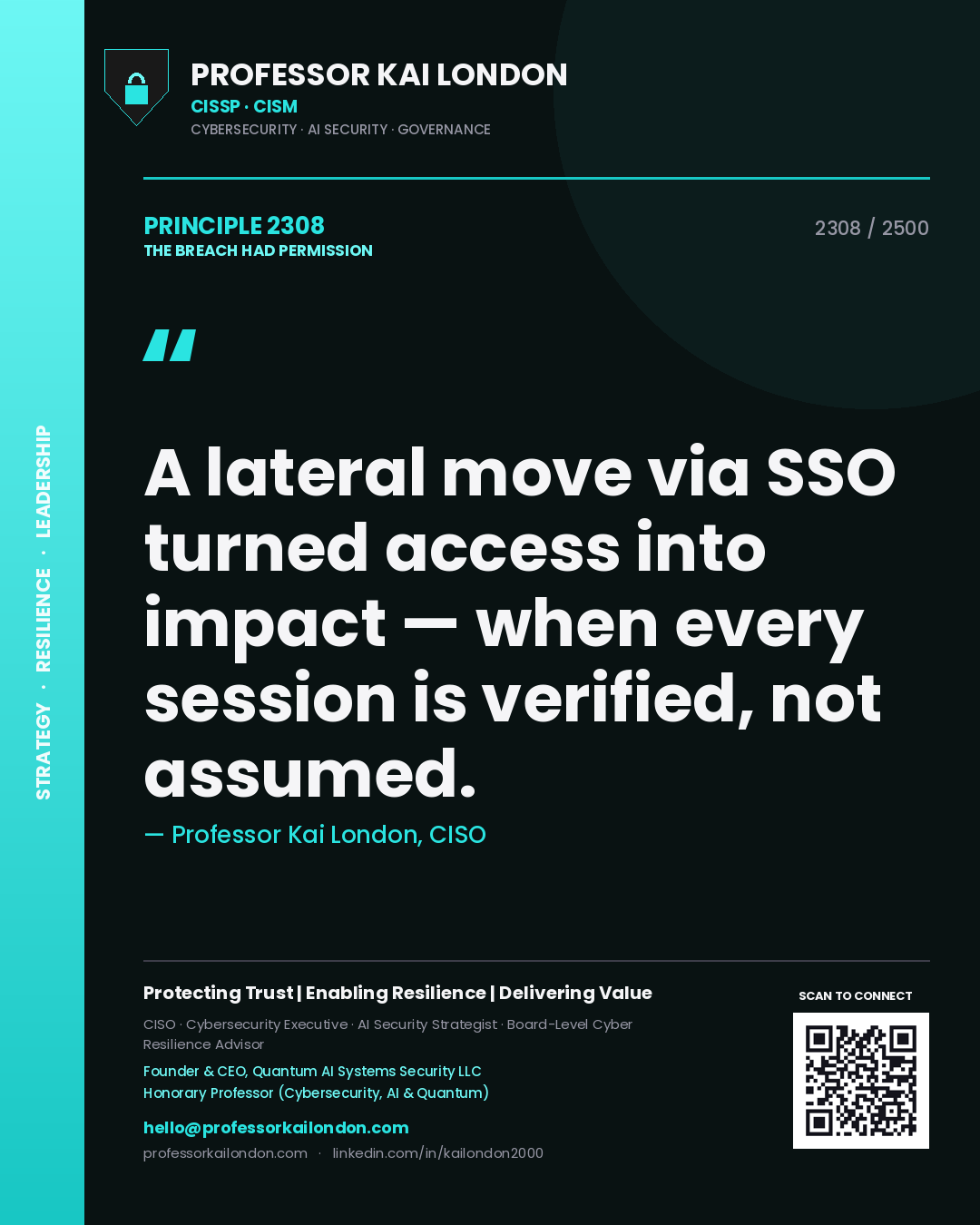 Professor Kai London principle 2308: A lateral move via SSO turned access into impact — when every session is verified, not assumed.