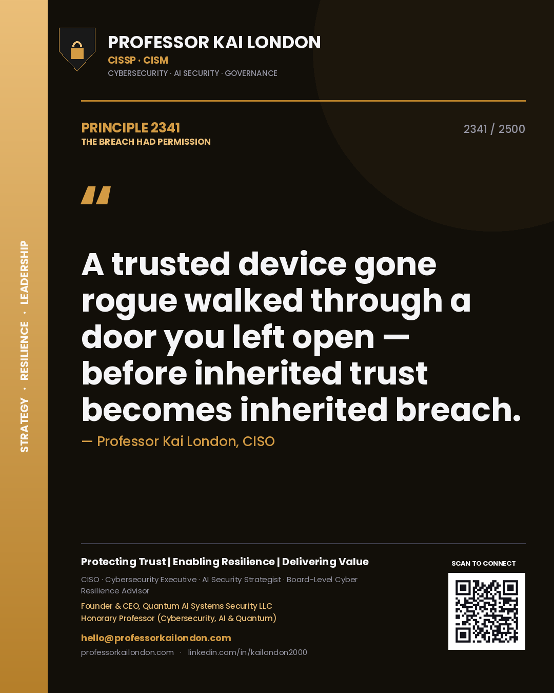 Professor Kai London principle 2341: A trusted device gone rogue walked through a door you left open — before inherited trust becomes inherited breach.