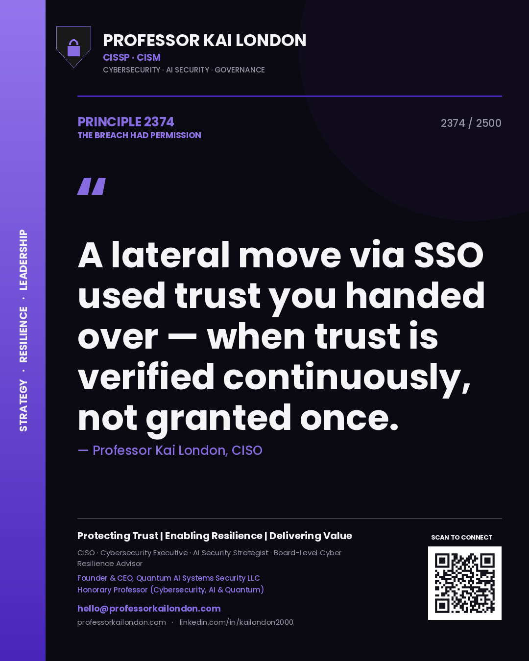 Professor Kai London principle 2374: A lateral move via SSO used trust you handed over — when trust is verified continuously, not granted once.