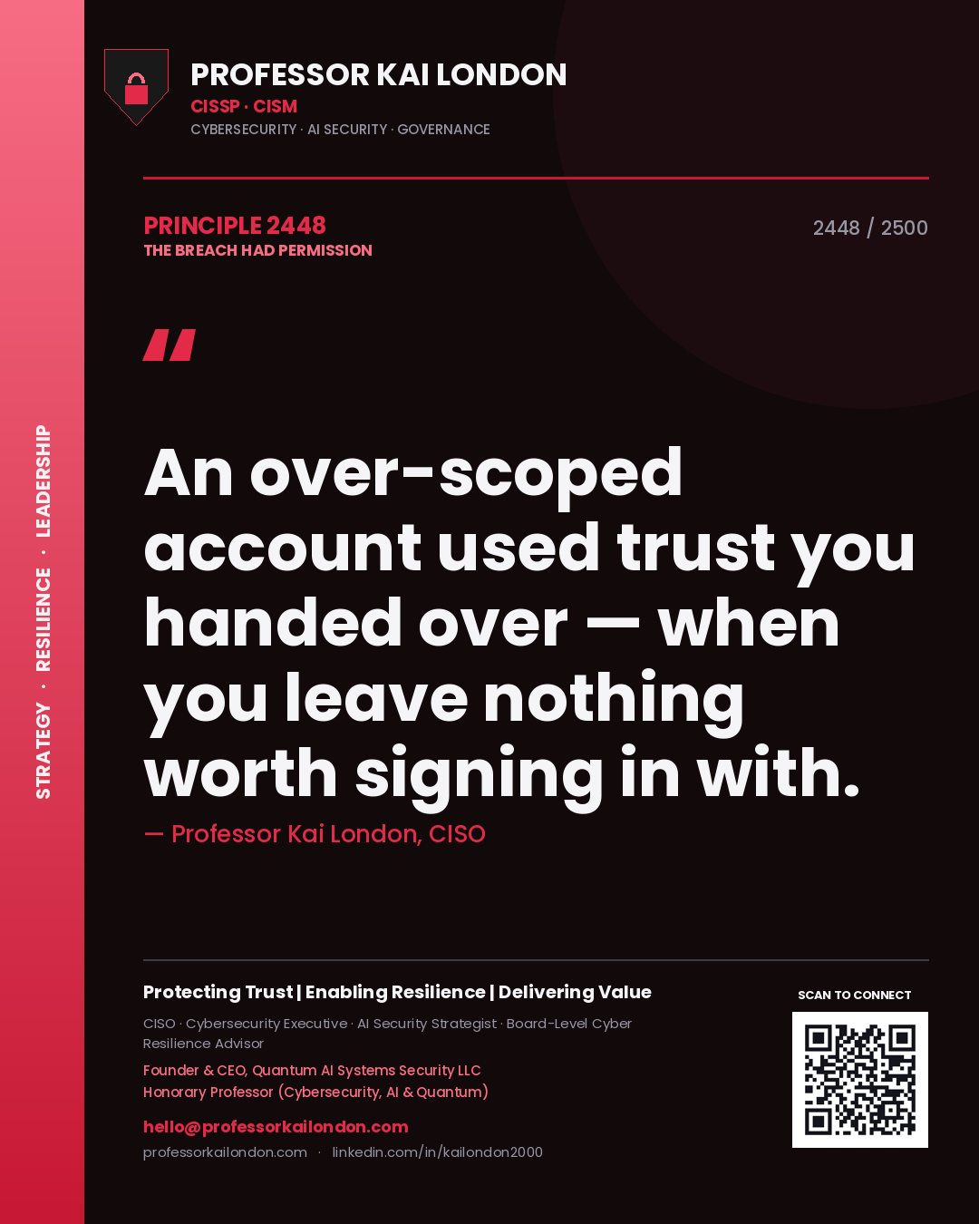 Professor Kai London principle 2448: An over-scoped account used trust you handed over — when you leave nothing worth signing in with.