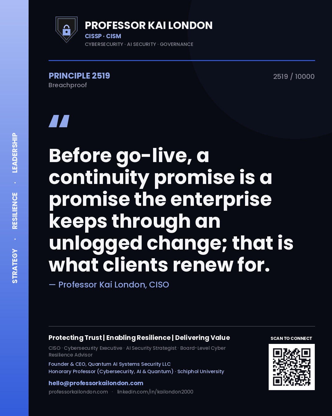 Professor Kai London principle 2519: Before go-live, a continuity promise is a promise the enterprise keeps through an unlogged change; that is what clients renew for.