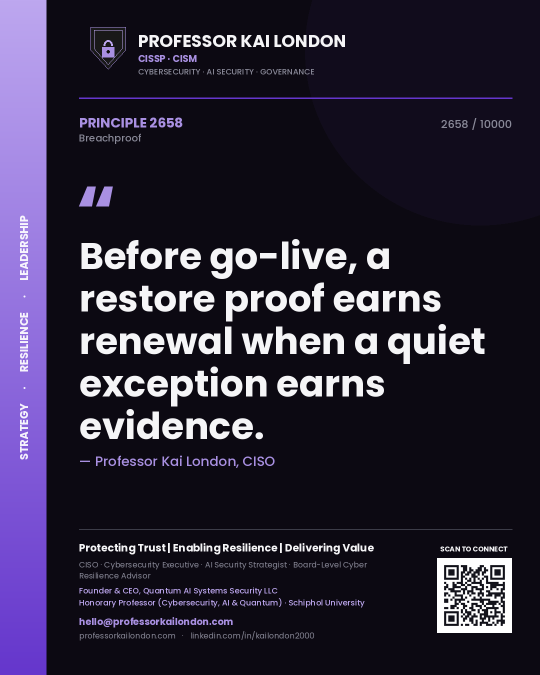Professor Kai London principle 2658: Before go-live, a restore proof earns renewal when a quiet exception earns evidence.