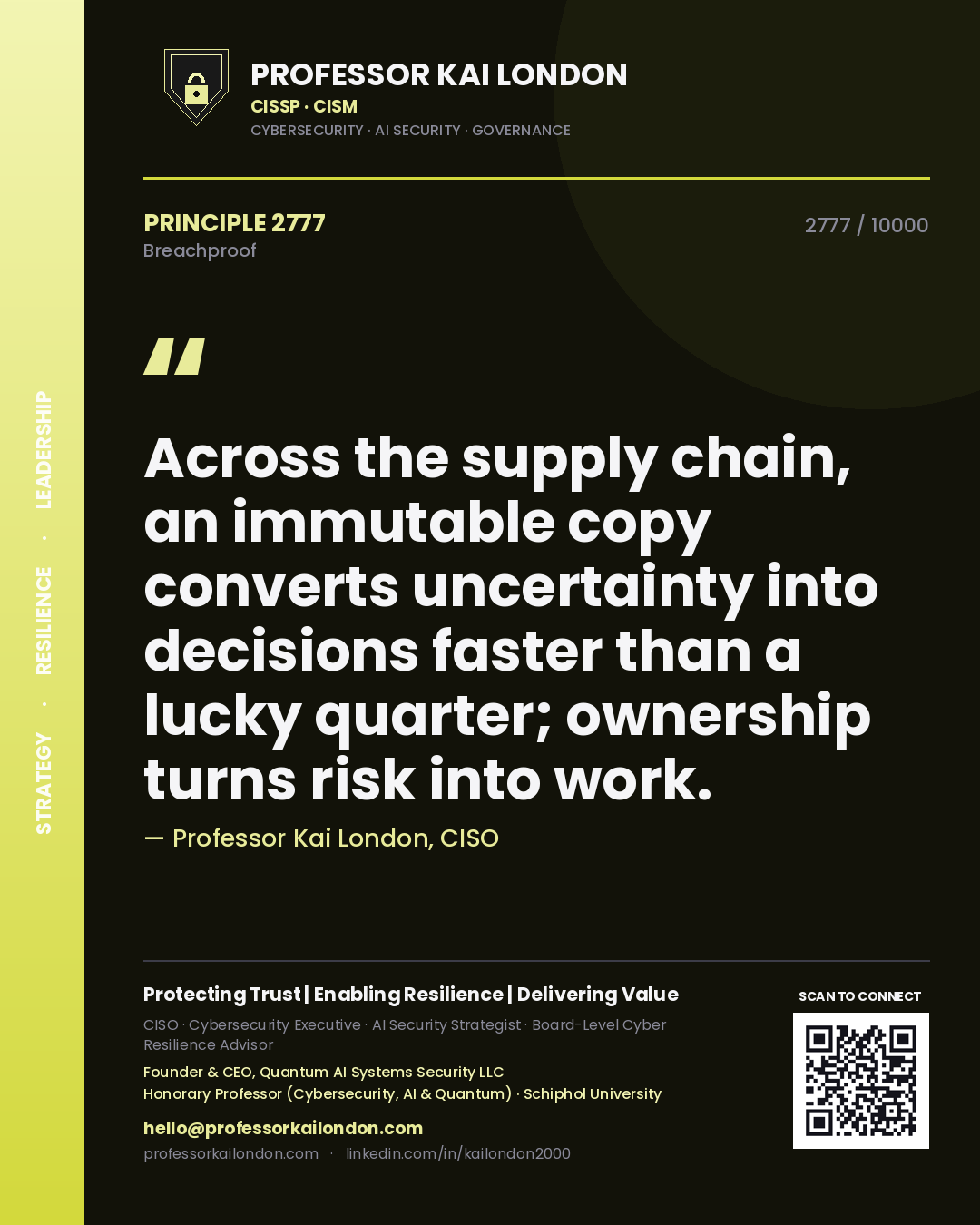 Professor Kai London principle 2777: Across the supply chain, an immutable copy converts uncertainty into decisions faster than a lucky quarter; ownership turns risk into work.