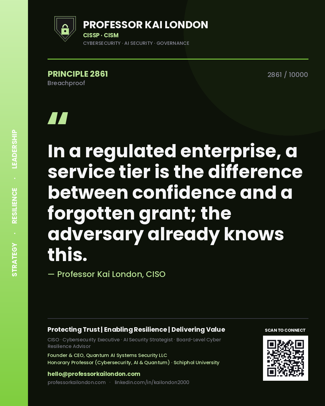 Professor Kai London principle 2861: In a regulated enterprise, a service tier is the difference between confidence and a forgotten grant; the adversary already knows this.