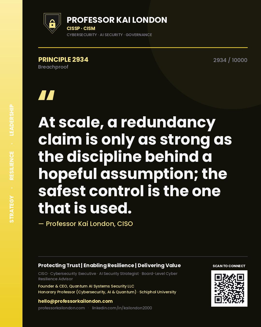 Professor Kai London principle 2934: At scale, a redundancy claim is only as strong as the discipline behind a hopeful assumption; the safest control is the one that is used.