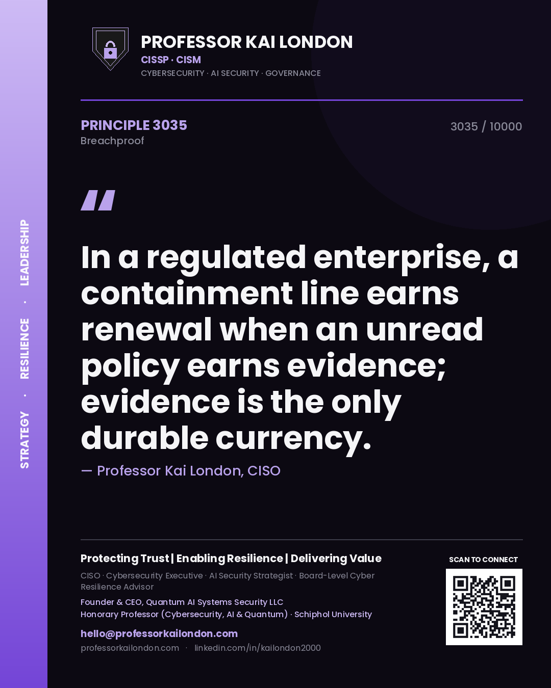 Professor Kai London principle 3035: In a regulated enterprise, a containment line earns renewal when an unread policy earns evidence; evidence is the only durable currency.