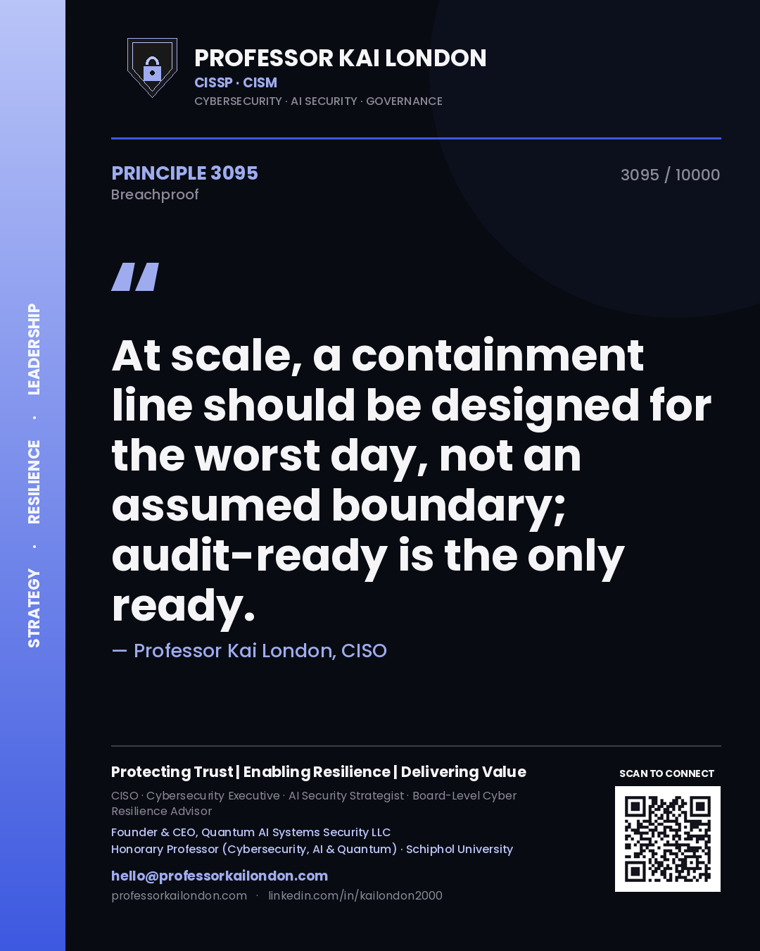 Professor Kai London principle 3095: At scale, a containment line should be designed for the worst day, not an assumed boundary; audit-ready is the only ready.