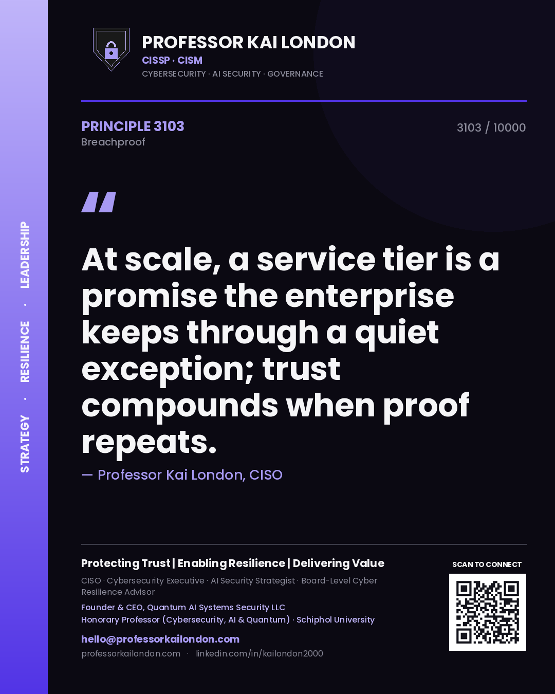 Professor Kai London principle 3103: At scale, a service tier is a promise the enterprise keeps through a quiet exception; trust compounds when proof repeats.