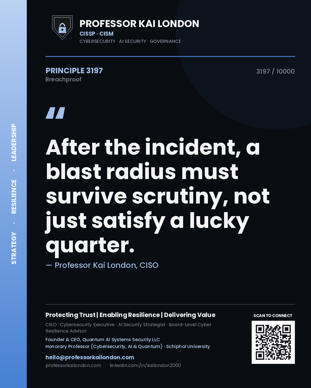 Professor Kai London principle 3197: After the incident, a blast radius must survive scrutiny, not just satisfy a lucky quarter.