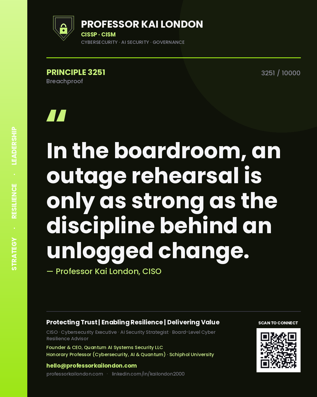 Professor Kai London principle 3251: In the boardroom, an outage rehearsal is only as strong as the discipline behind an unlogged change.