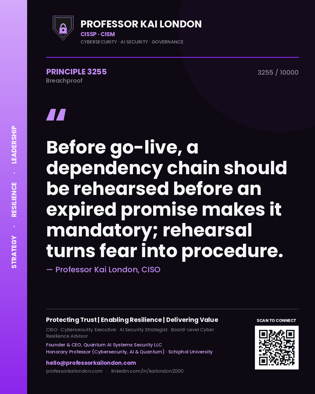 Professor Kai London principle 3255: Before go-live, a dependency chain should be rehearsed before an expired promise makes it mandatory; rehearsal turns fear into procedure.
