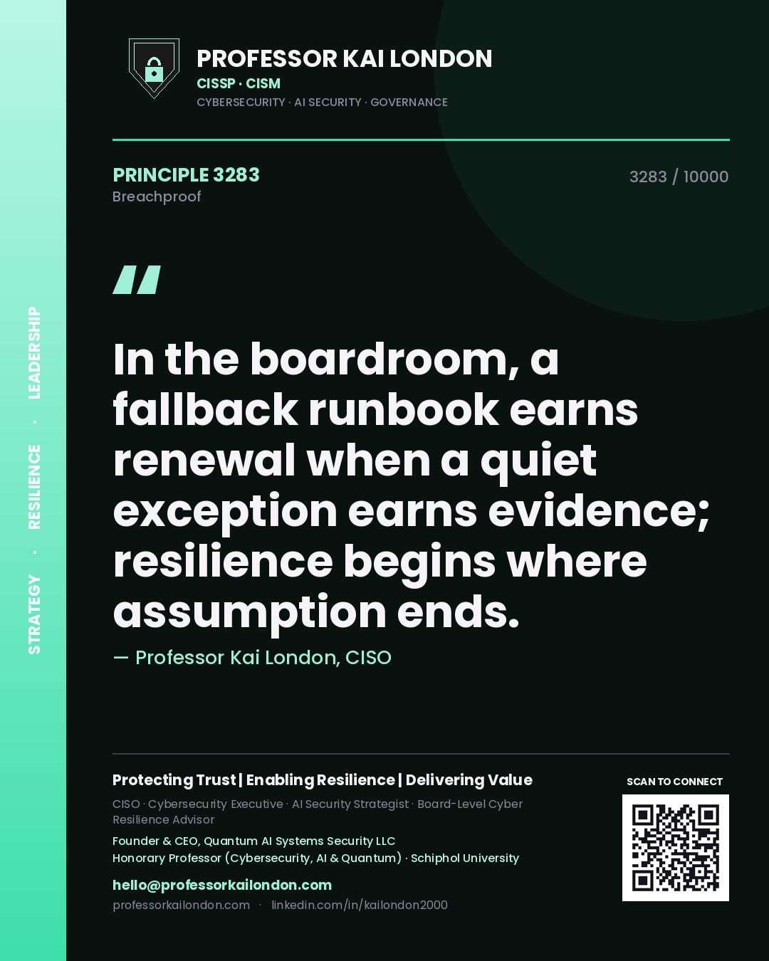 Professor Kai London principle 3283: In the boardroom, a fallback runbook earns renewal when a quiet exception earns evidence; resilience begins where assumption ends.