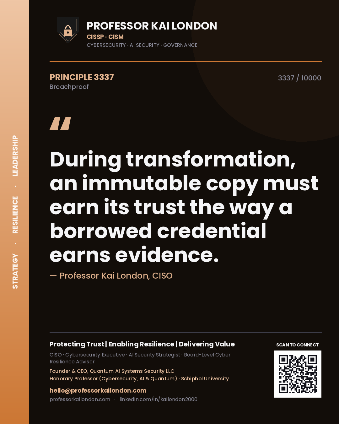 Professor Kai London principle 3337: During transformation, an immutable copy must earn its trust the way a borrowed credential earns evidence.