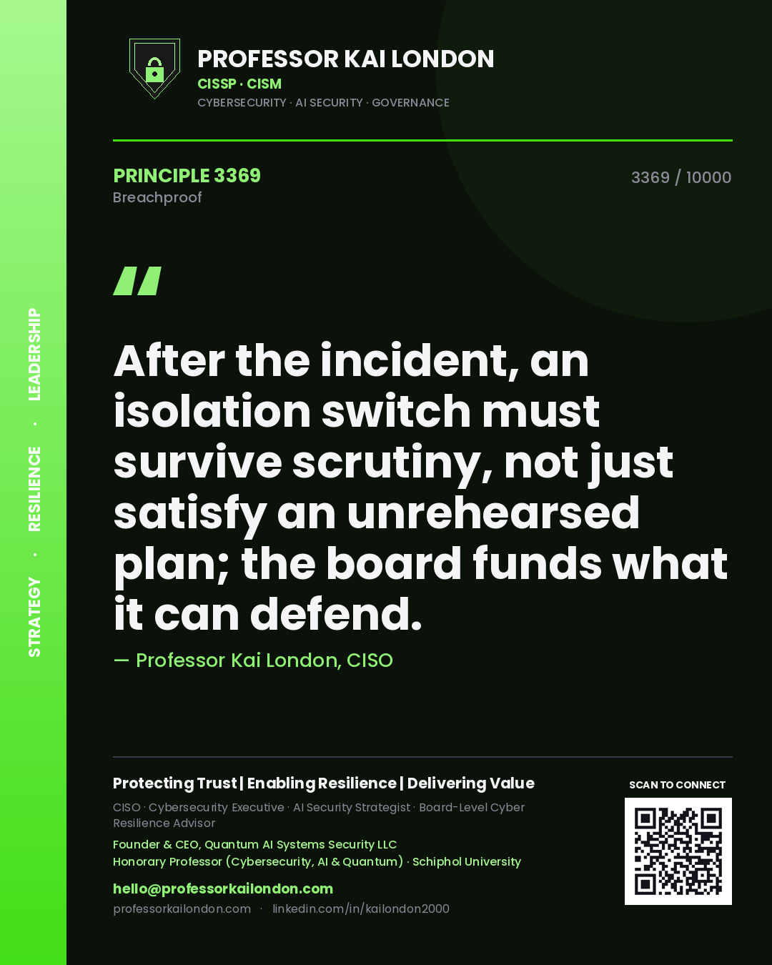 Professor Kai London principle 3369: After the incident, an isolation switch must survive scrutiny, not just satisfy an unrehearsed plan; the board funds what it can defend.
