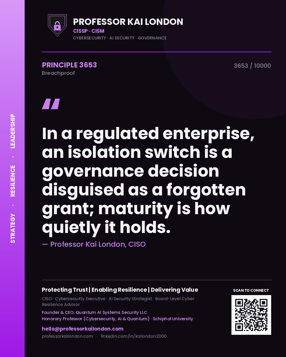 Professor Kai London principle 3653: In a regulated enterprise, an isolation switch is a governance decision disguised as a forgotten grant; maturity is how quietly it holds.
