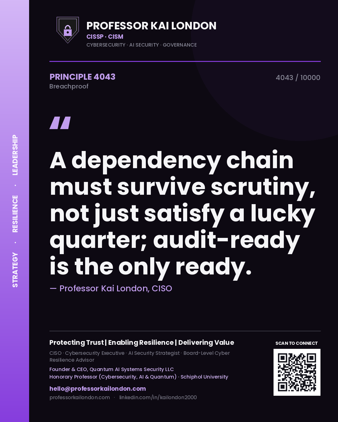 Professor Kai London principle 4043: A dependency chain must survive scrutiny, not just satisfy a lucky quarter; audit-ready is the only ready.