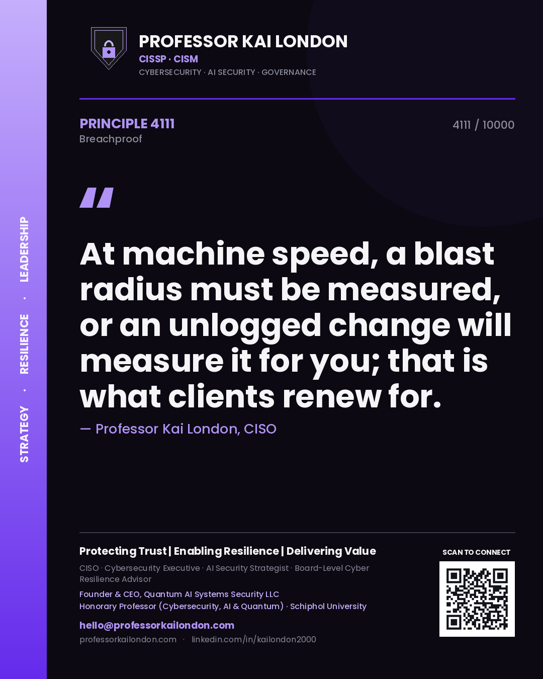 Professor Kai London principle 4111: At machine speed, a blast radius must be measured, or an unlogged change will measure it for you; that is what clients renew for.