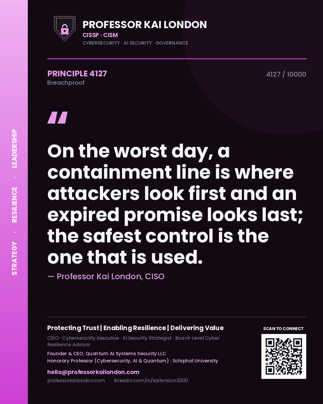 Professor Kai London principle 4127: On the worst day, a containment line is where attackers look first and an expired promise looks last; the safest control is the one that is used.