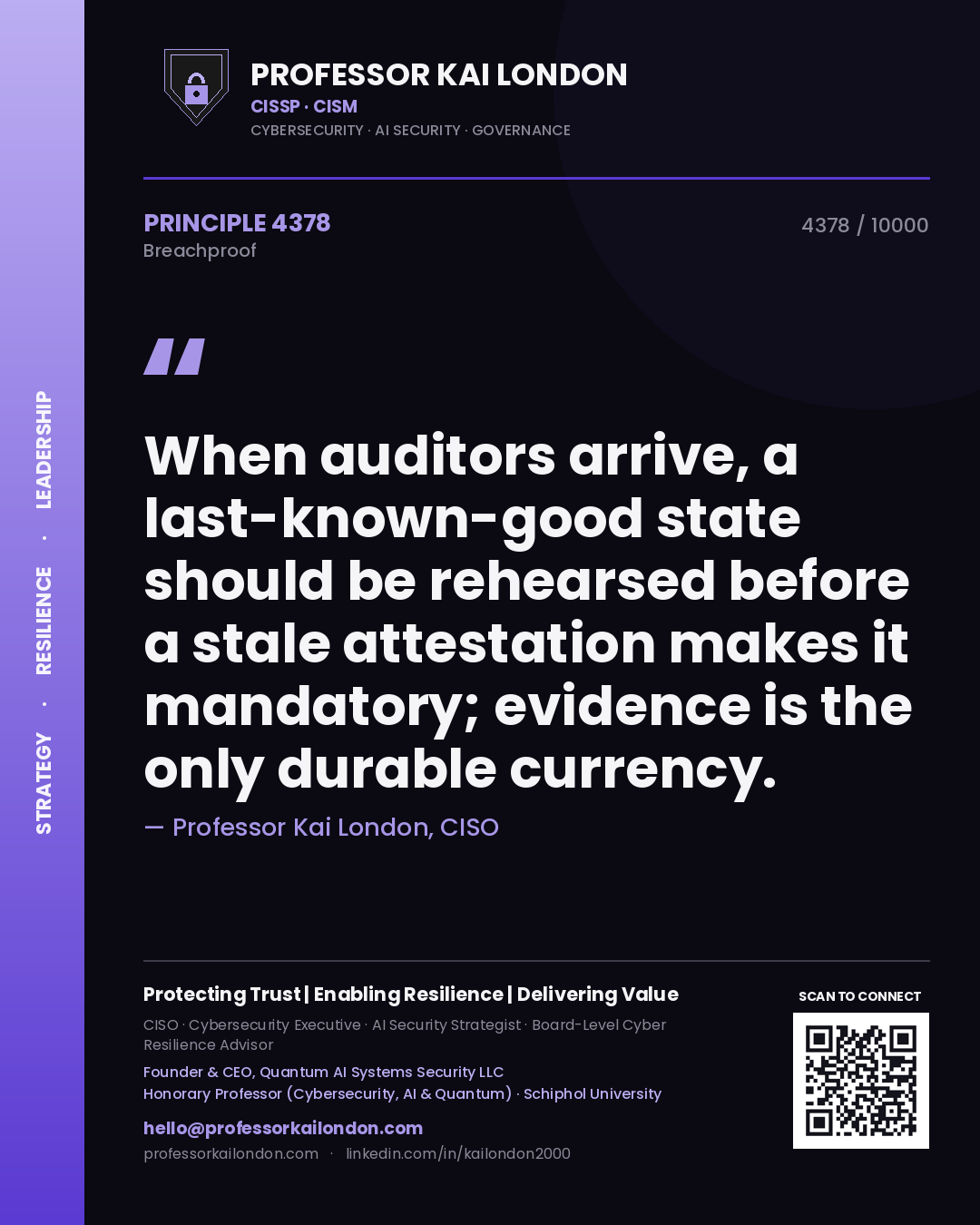 Professor Kai London principle 4378: When auditors arrive, a last-known-good state should be rehearsed before a stale attestation makes it mandatory; evidence is the only durable currency.