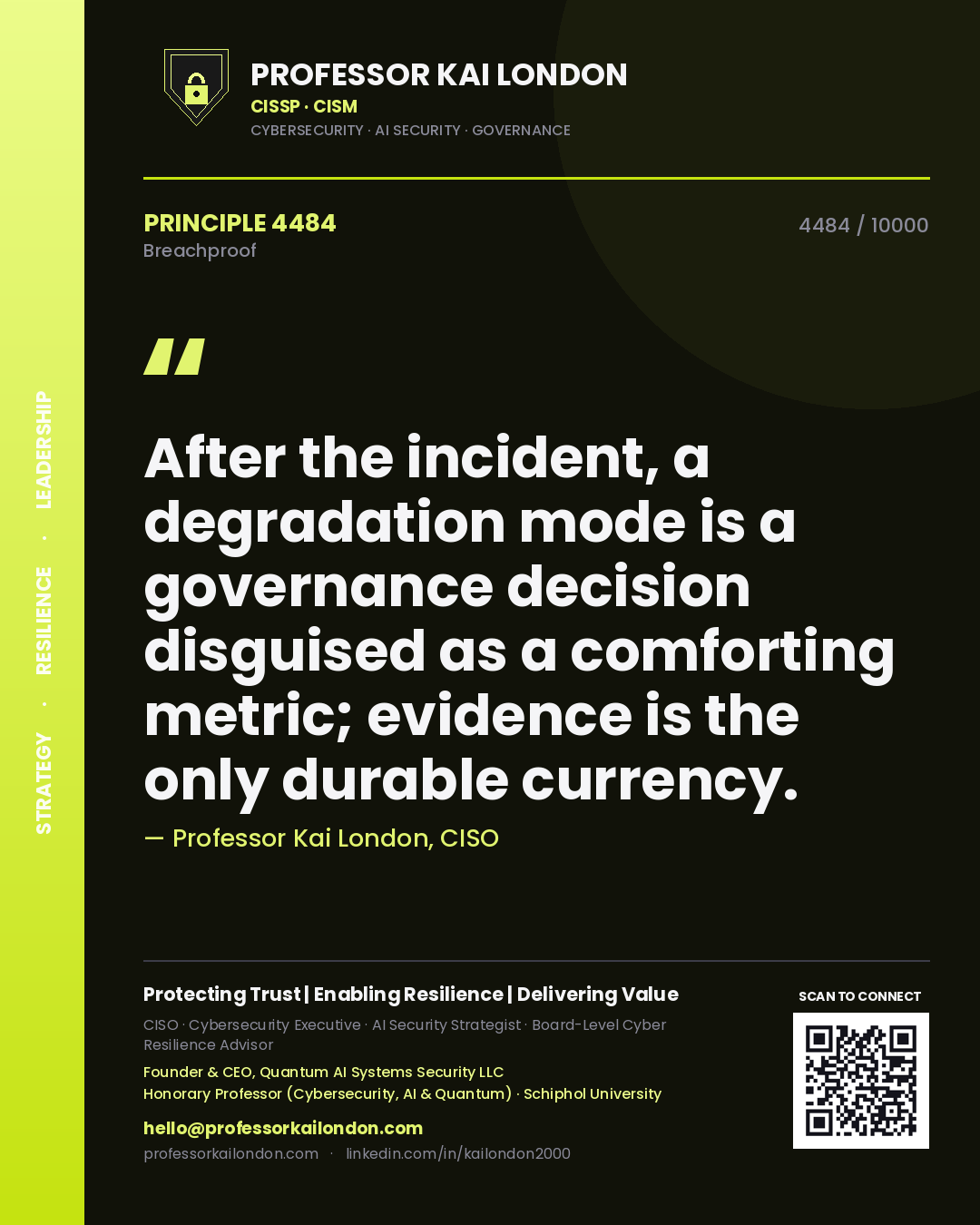 Professor Kai London principle 4484: After the incident, a degradation mode is a governance decision disguised as a comforting metric; evidence is the only durable currency.