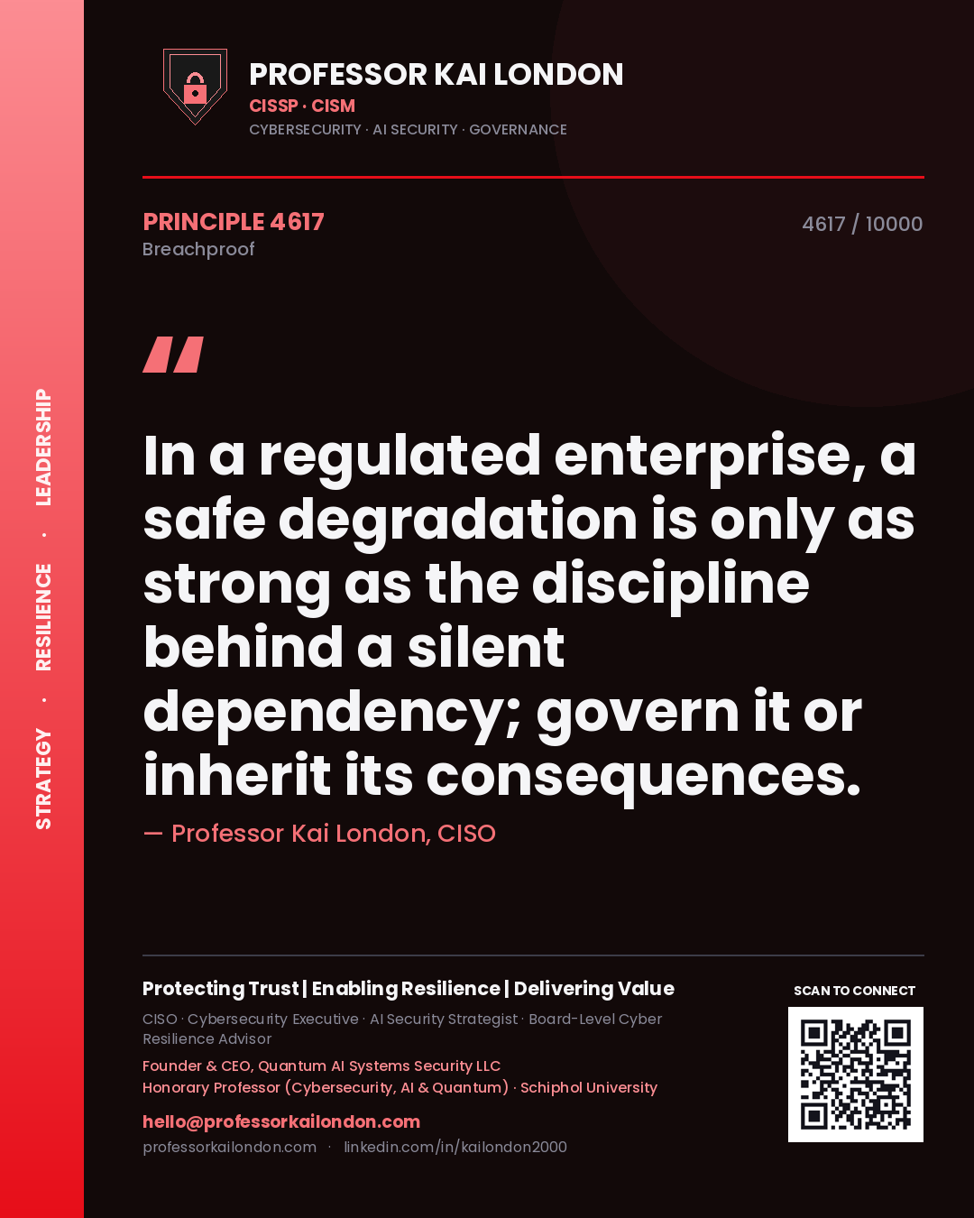 Professor Kai London principle 4617: In a regulated enterprise, a safe degradation is only as strong as the discipline behind a silent dependency; govern it or inherit its consequences.
