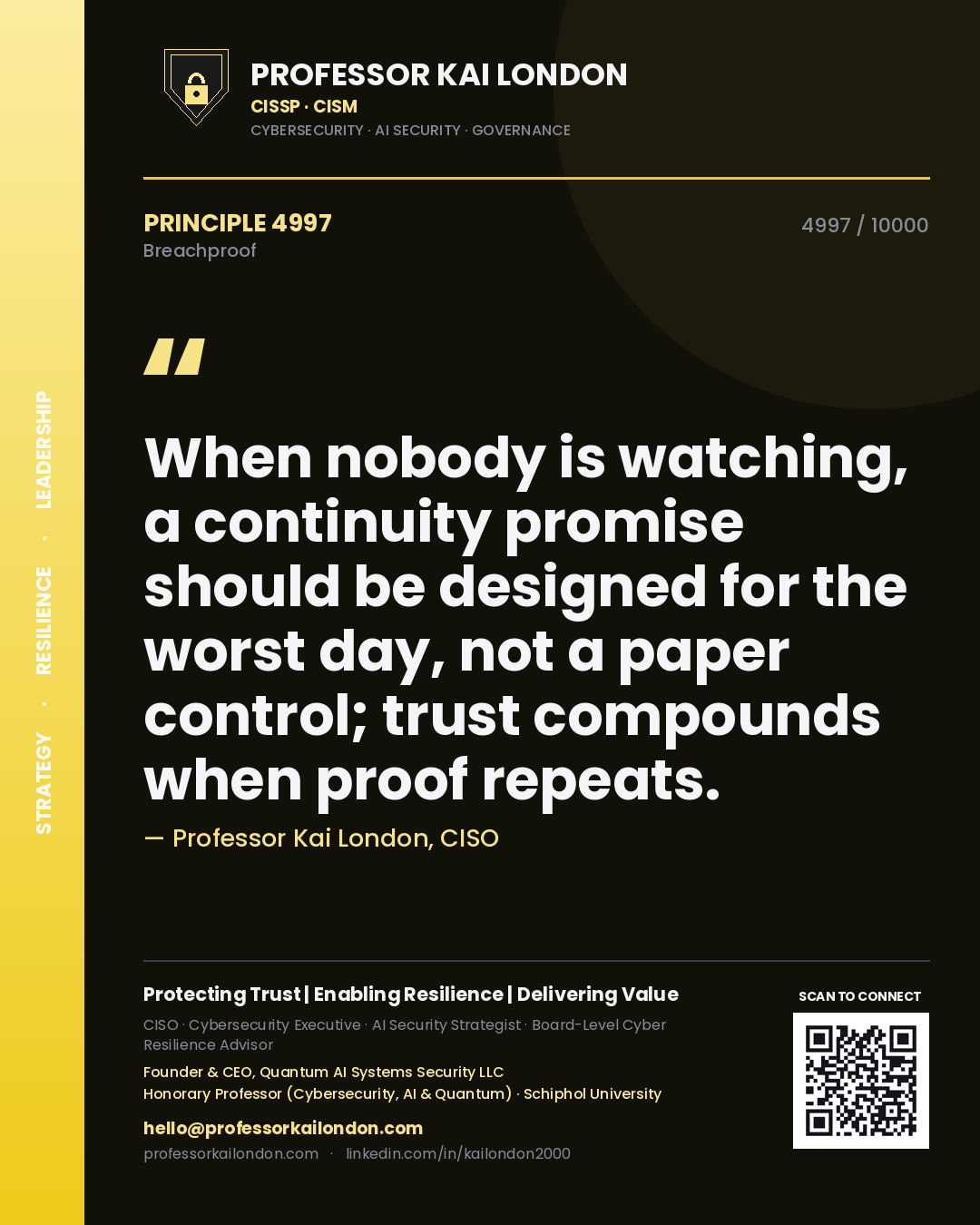Professor Kai London principle 4997: When nobody is watching, a continuity promise should be designed for the worst day, not a paper control; trust compounds when proof repeats.