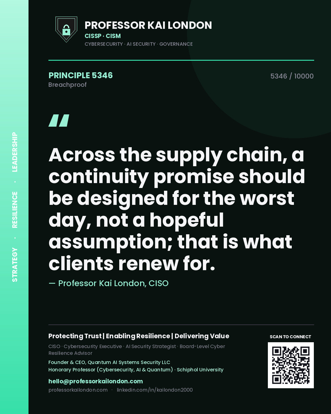 Professor Kai London principle 5346: Across the supply chain, a continuity promise should be designed for the worst day, not a hopeful assumption; that is what clients renew for.