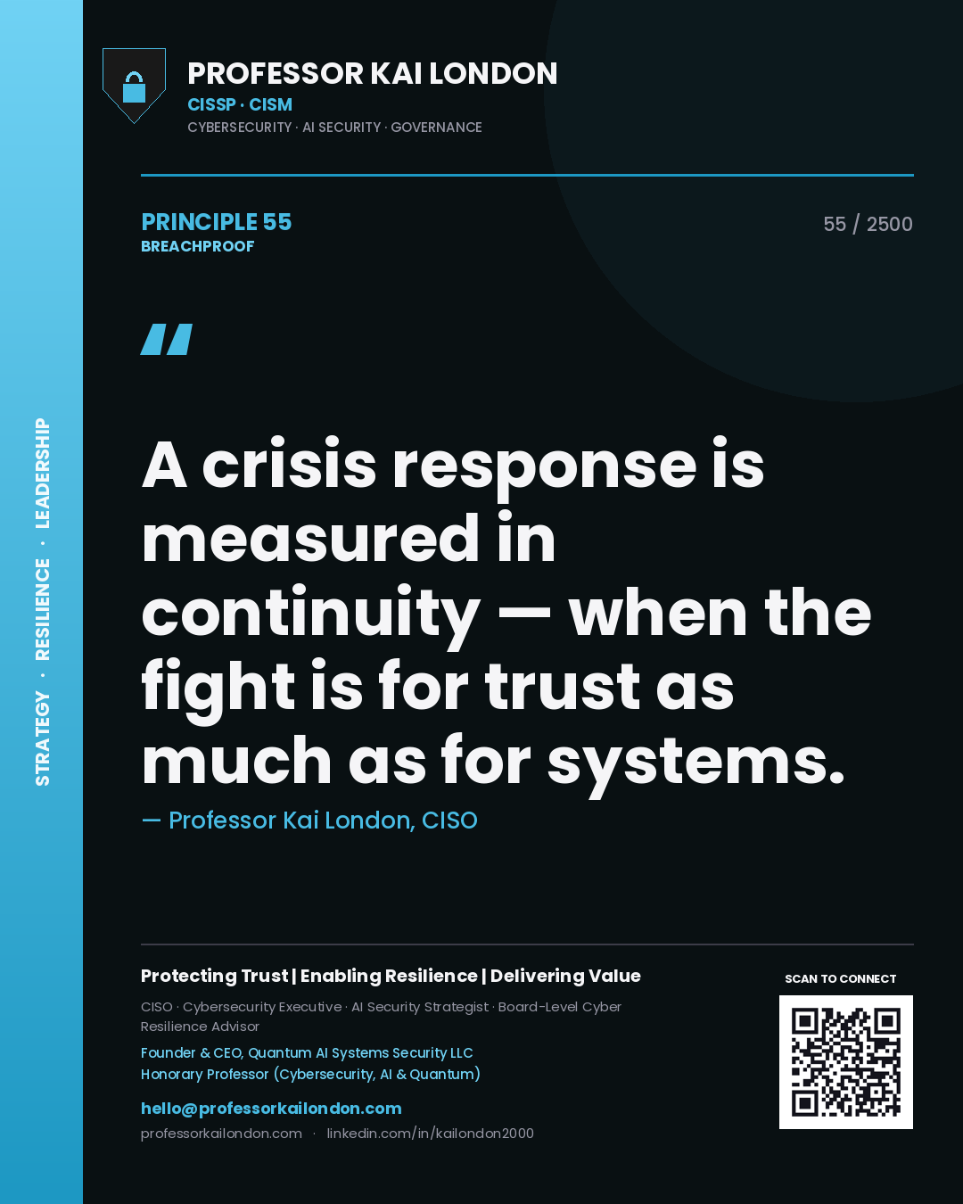 Professor Kai London principle 55: A crisis response is measured in continuity — when the fight is for trust as much as for systems.