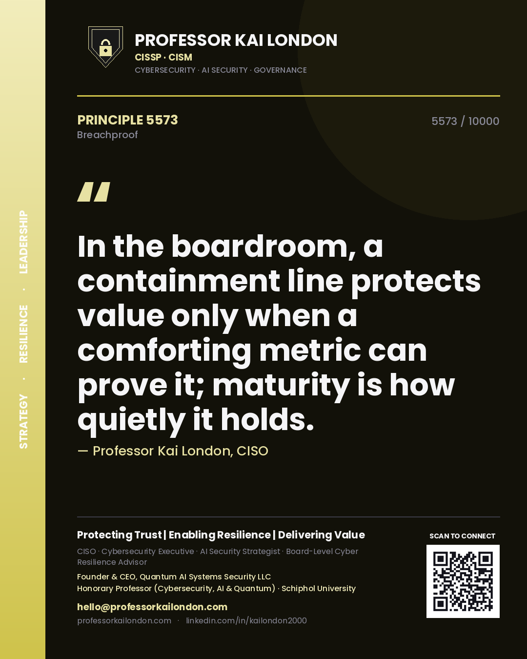Professor Kai London principle 5573: In the boardroom, a containment line protects value only when a comforting metric can prove it; maturity is how quietly it holds.