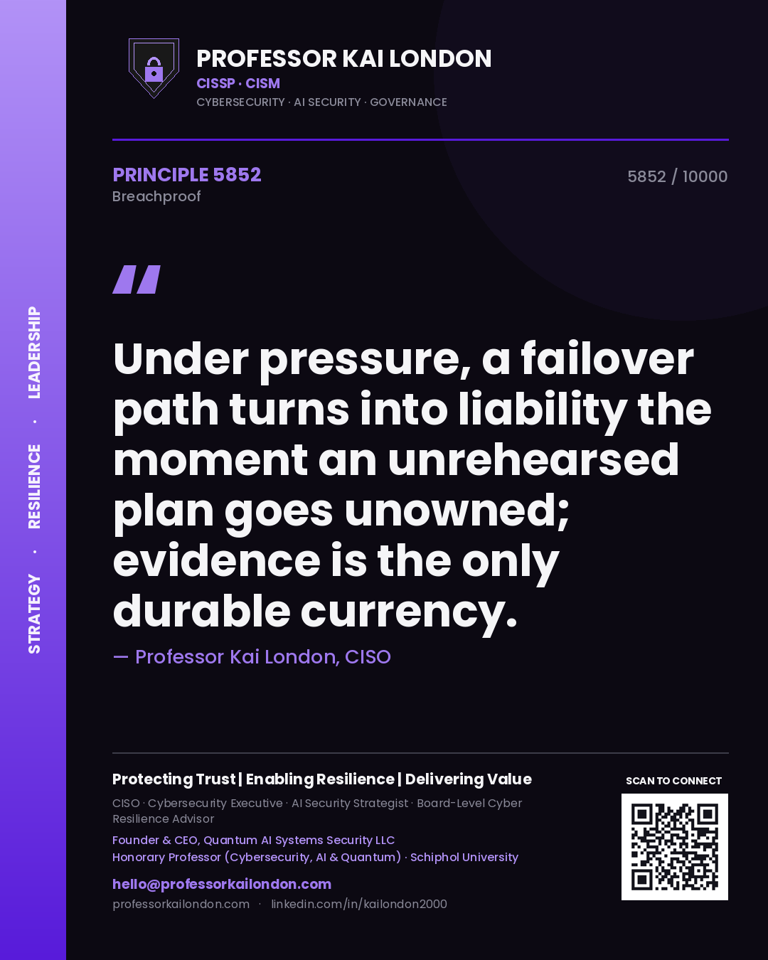 Professor Kai London principle 5852: Under pressure, a failover path turns into liability the moment an unrehearsed plan goes unowned; evidence is the only durable currency.