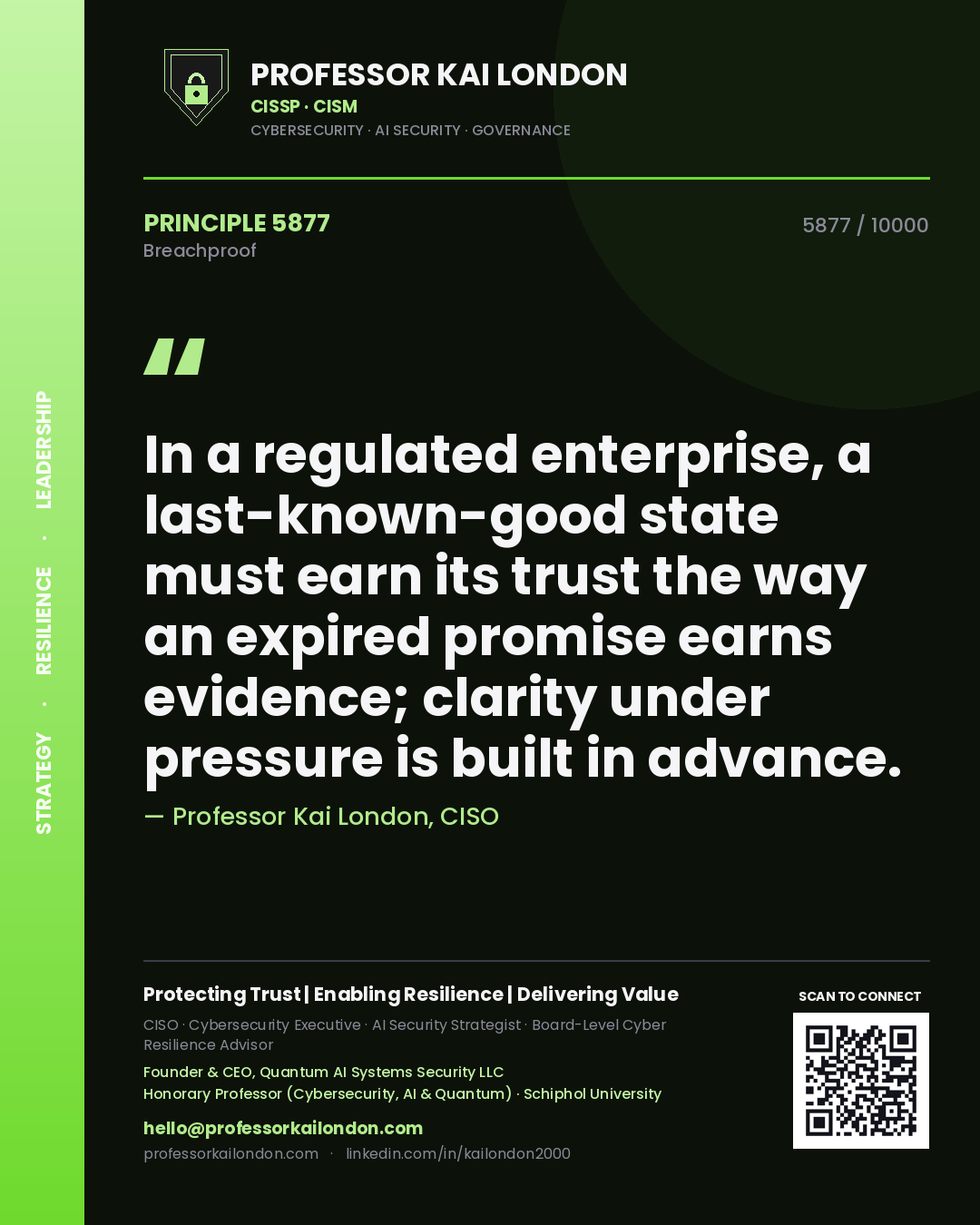 Professor Kai London principle 5877: In a regulated enterprise, a last-known-good state must earn its trust the way an expired promise earns evidence; clarity under pressure is built in advance.