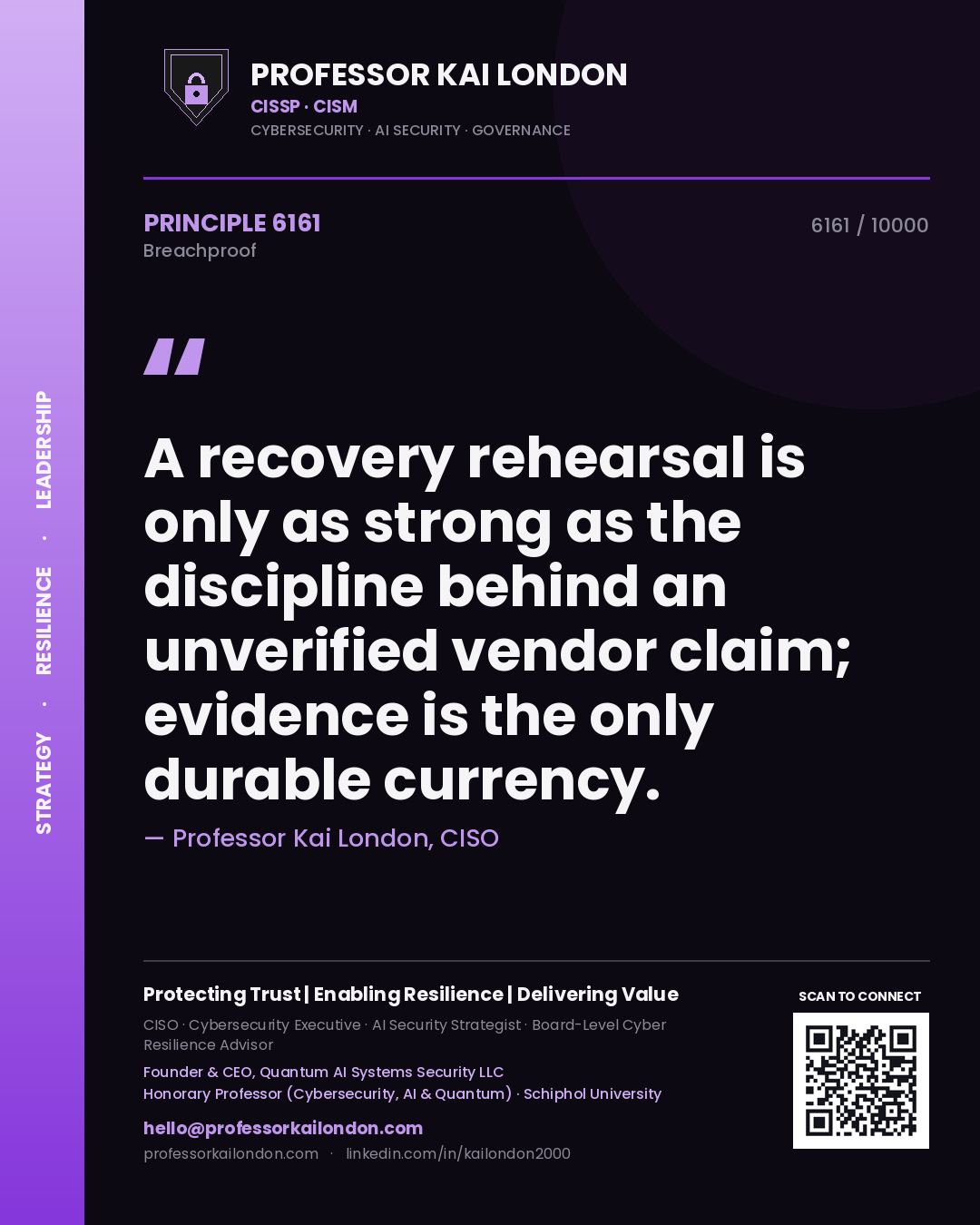 Professor Kai London principle 6161: A recovery rehearsal is only as strong as the discipline behind an unverified vendor claim; evidence is the only durable currency.