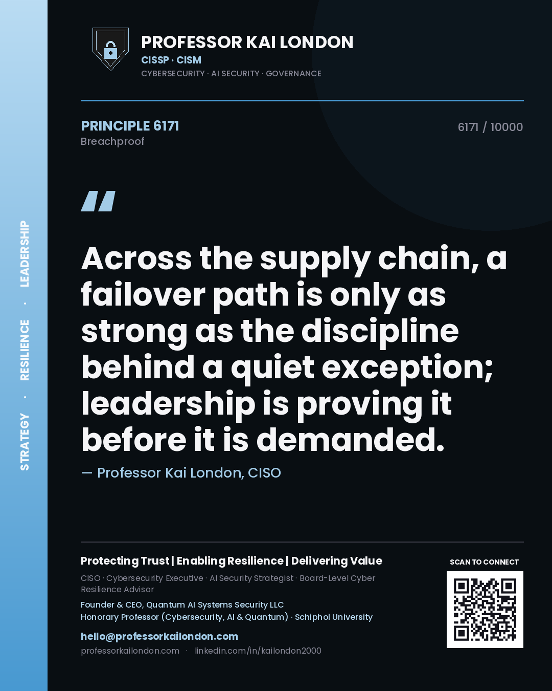 Professor Kai London principle 6171: Across the supply chain, a failover path is only as strong as the discipline behind a quiet exception; leadership is proving it before it is demanded.
