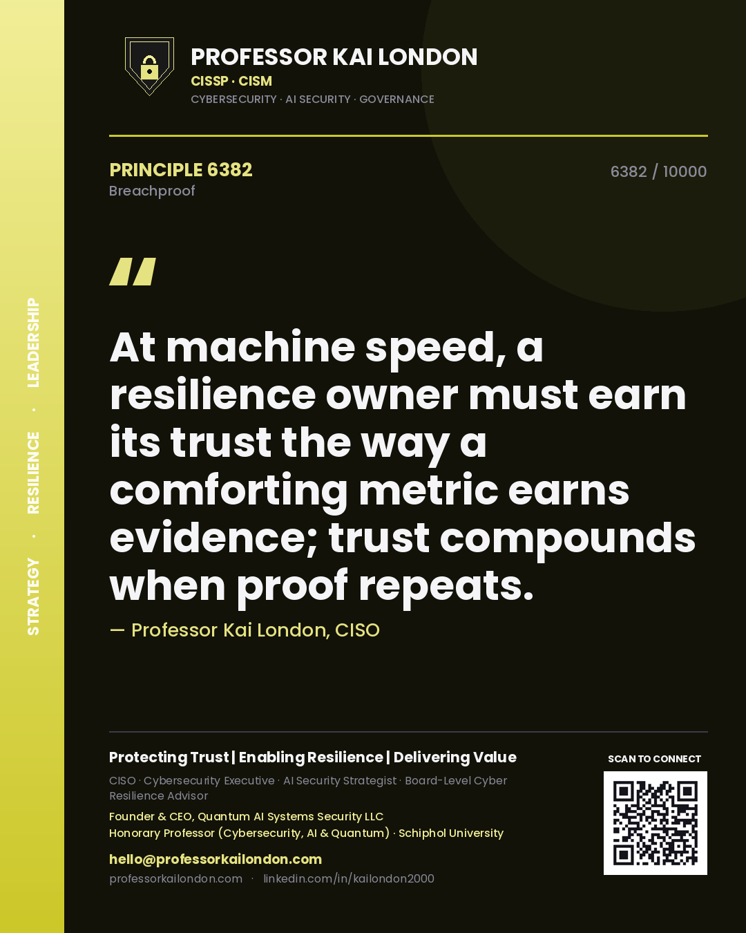 Professor Kai London principle 6382: At machine speed, a resilience owner must earn its trust the way a comforting metric earns evidence; trust compounds when proof repeats.