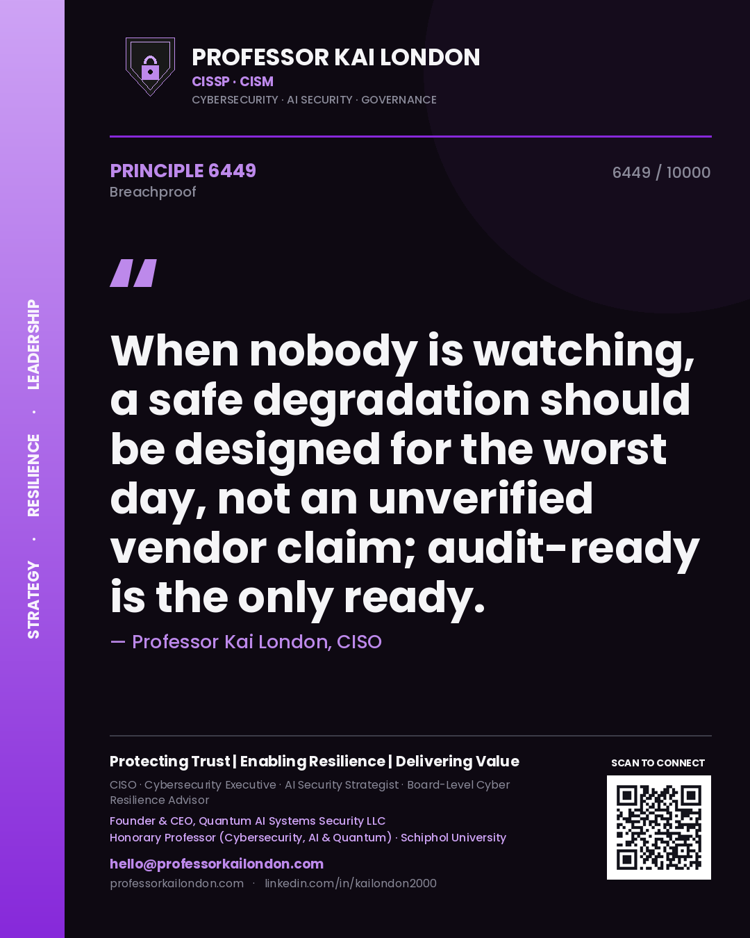 Professor Kai London principle 6449: When nobody is watching, a safe degradation should be designed for the worst day, not an unverified vendor claim; audit-ready is the only ready.