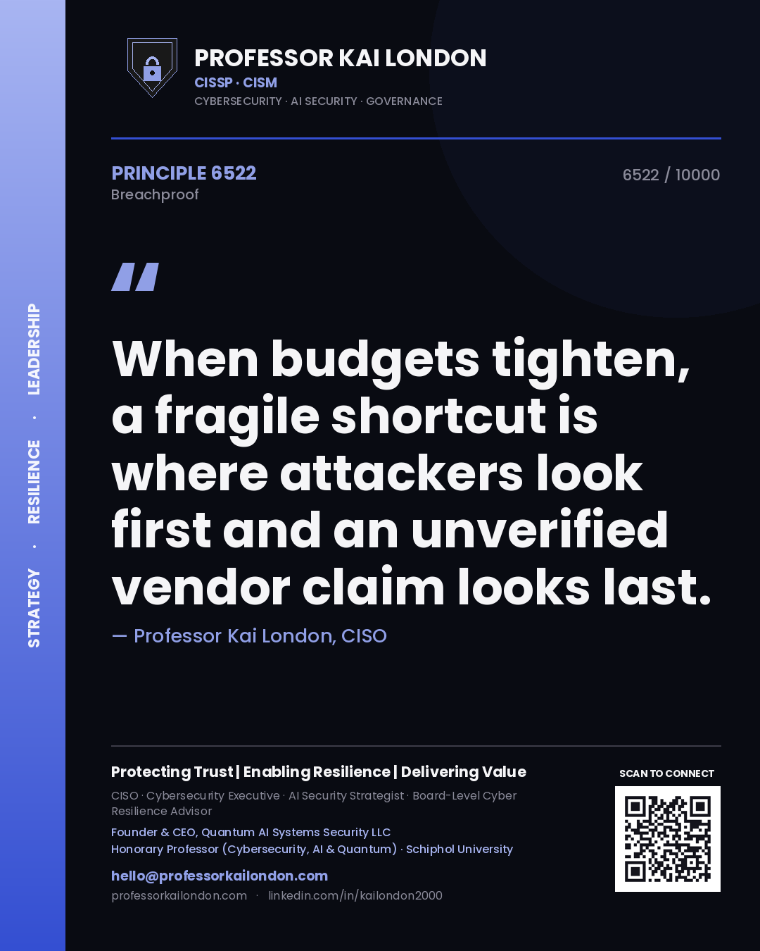 Professor Kai London principle 6522: When budgets tighten, a fragile shortcut is where attackers look first and an unverified vendor claim looks last.