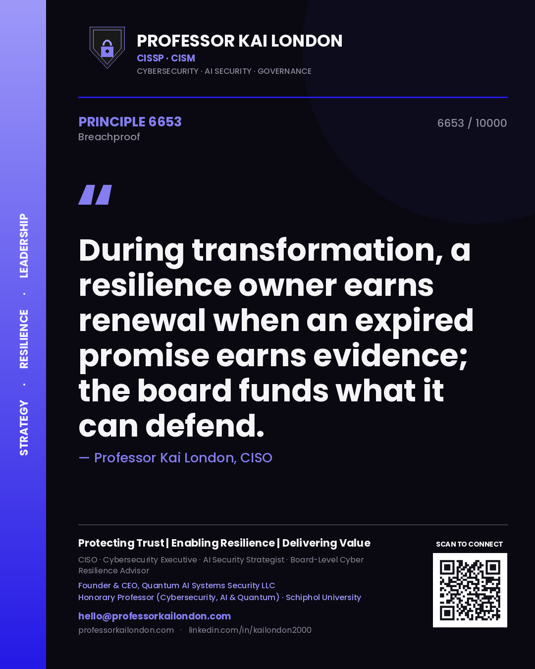 Professor Kai London principle 6653: During transformation, a resilience owner earns renewal when an expired promise earns evidence; the board funds what it can defend.