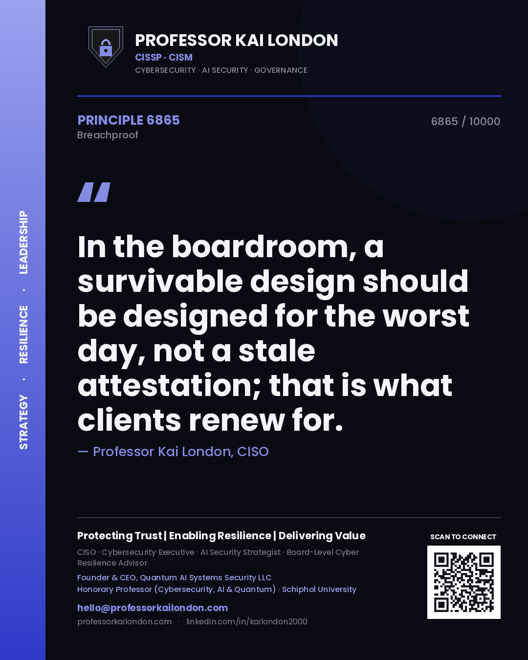 Professor Kai London principle 6865: In the boardroom, a survivable design should be designed for the worst day, not a stale attestation; that is what clients renew for.