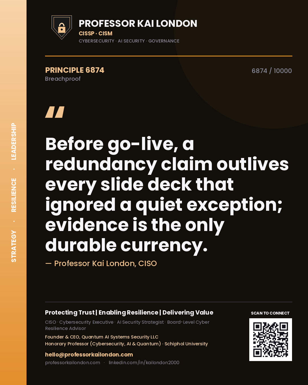 Professor Kai London principle 6874: Before go-live, a redundancy claim outlives every slide deck that ignored a quiet exception; evidence is the only durable currency.