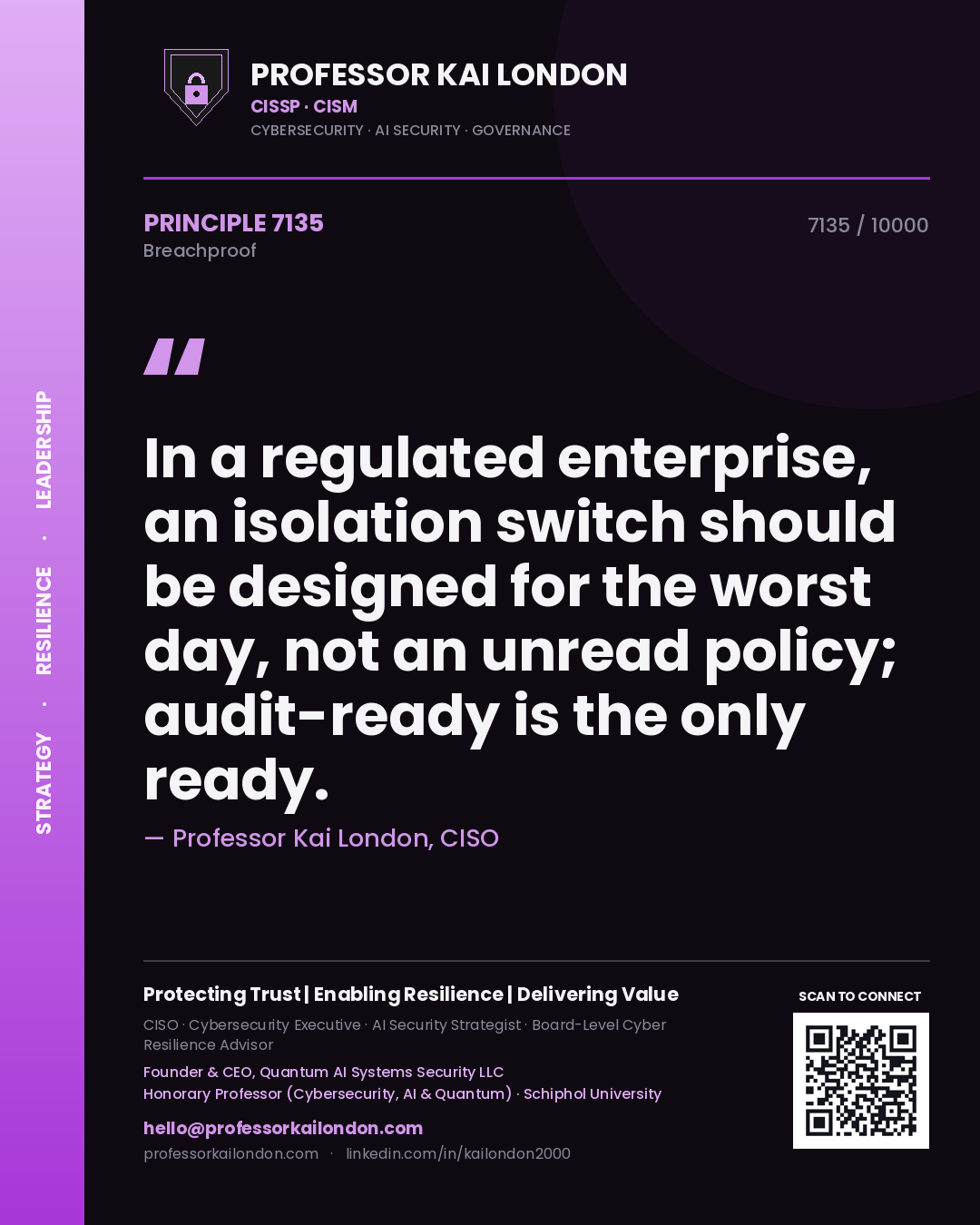 Professor Kai London principle 7135: In a regulated enterprise, an isolation switch should be designed for the worst day, not an unread policy; audit-ready is the only ready.