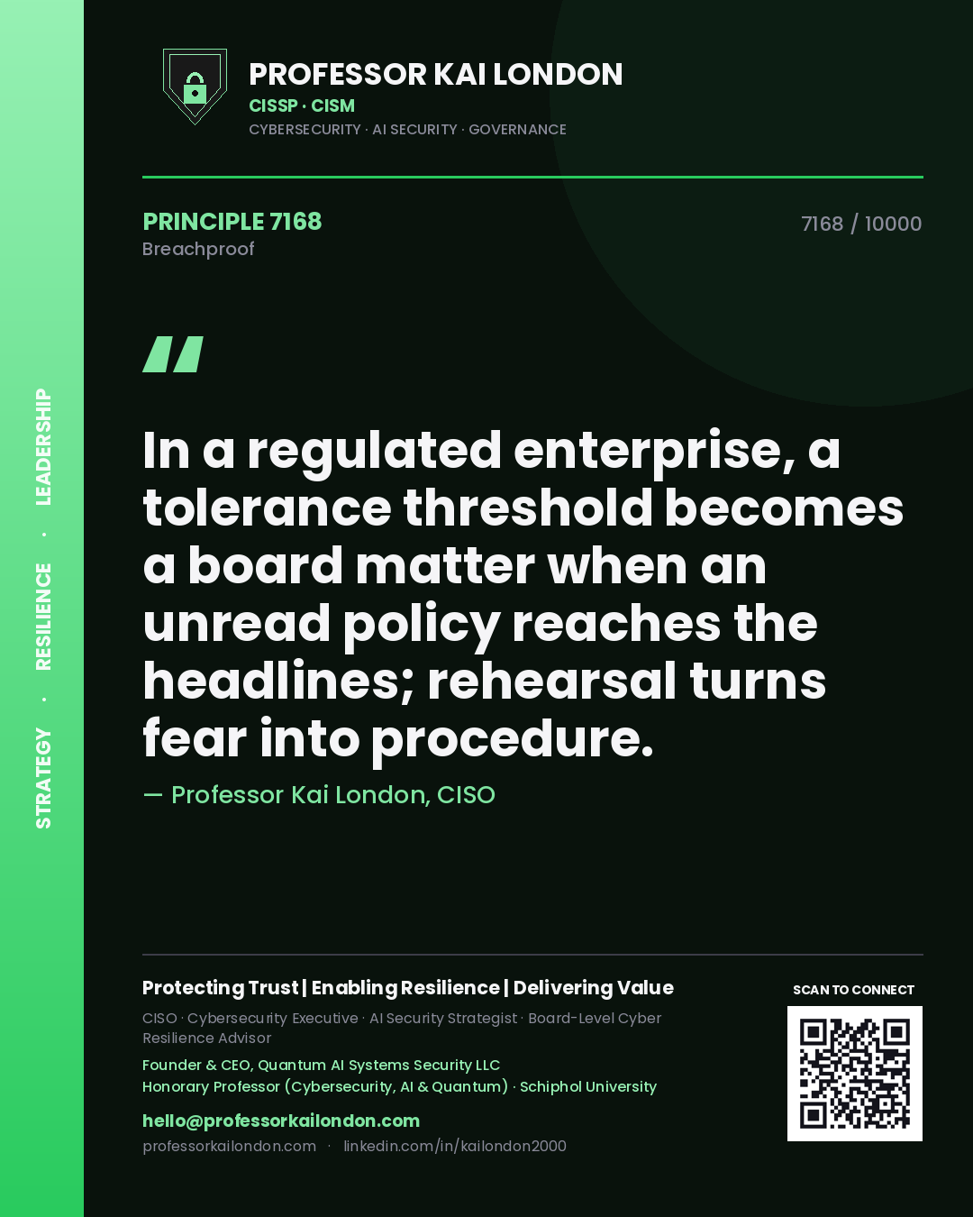 Professor Kai London principle 7168: In a regulated enterprise, a tolerance threshold becomes a board matter when an unread policy reaches the headlines; rehearsal turns fear into procedure.