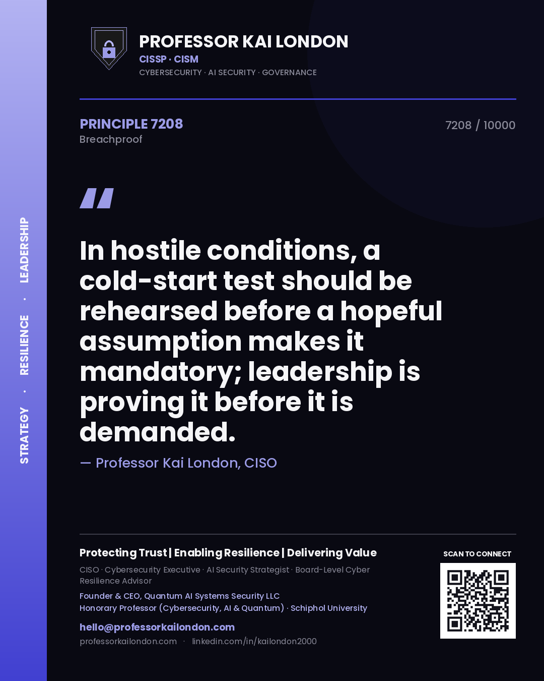 Professor Kai London principle 7208: In hostile conditions, a cold-start test should be rehearsed before a hopeful assumption makes it mandatory; leadership is proving it before it is demanded.