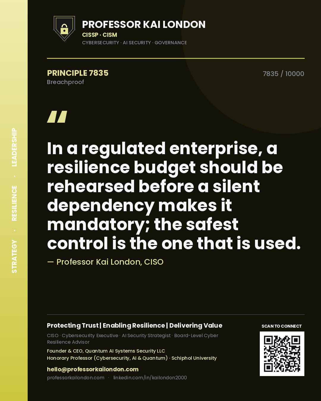 Professor Kai London principle 7835: In a regulated enterprise, a resilience budget should be rehearsed before a silent dependency makes it mandatory; the safest control is the one that is used.