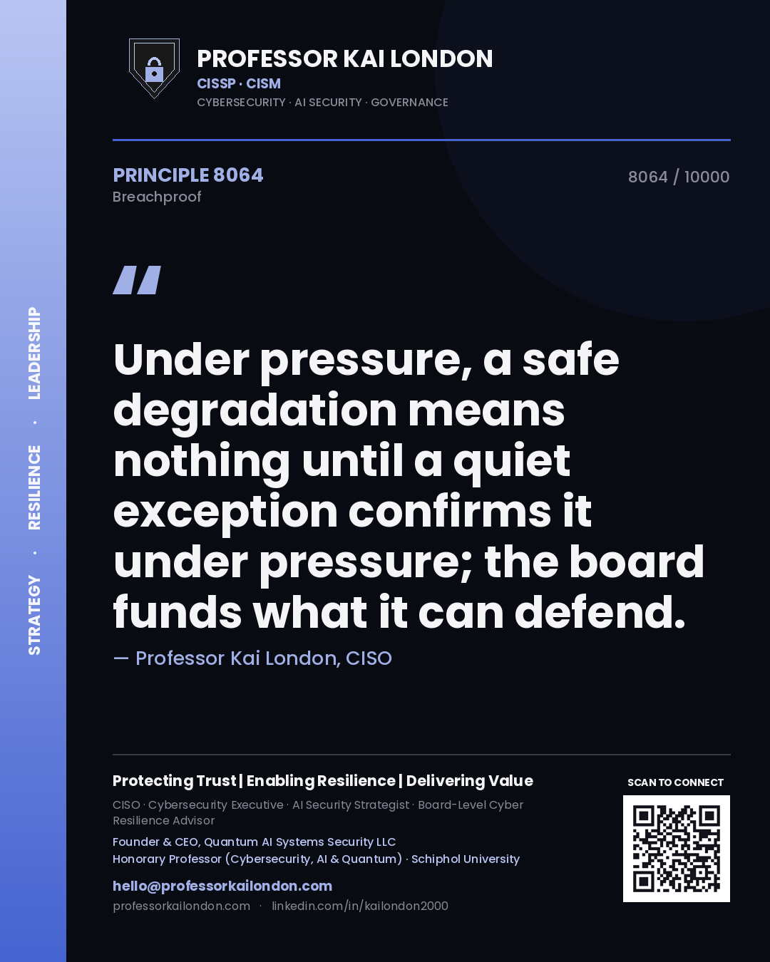 Professor Kai London principle 8064: Under pressure, a safe degradation means nothing until a quiet exception confirms it under pressure; the board funds what it can defend.