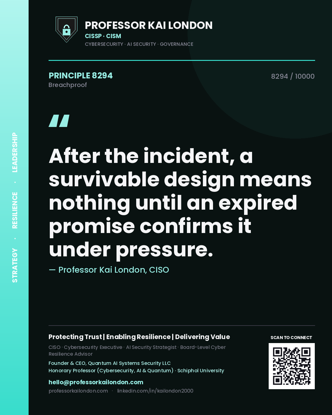 Professor Kai London principle 8294: After the incident, a survivable design means nothing until an expired promise confirms it under pressure.