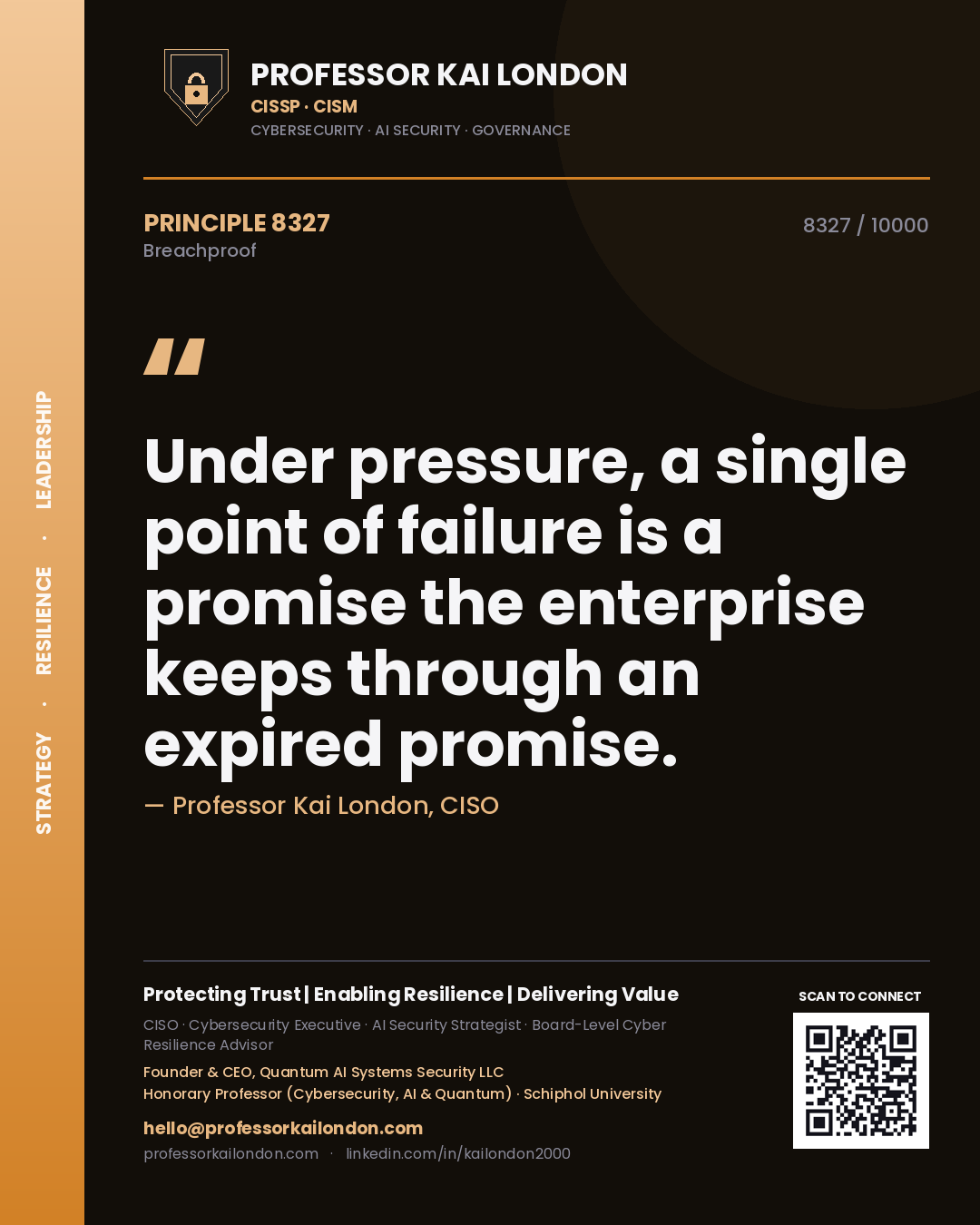 Professor Kai London principle 8327: Under pressure, a single point of failure is a promise the enterprise keeps through an expired promise.