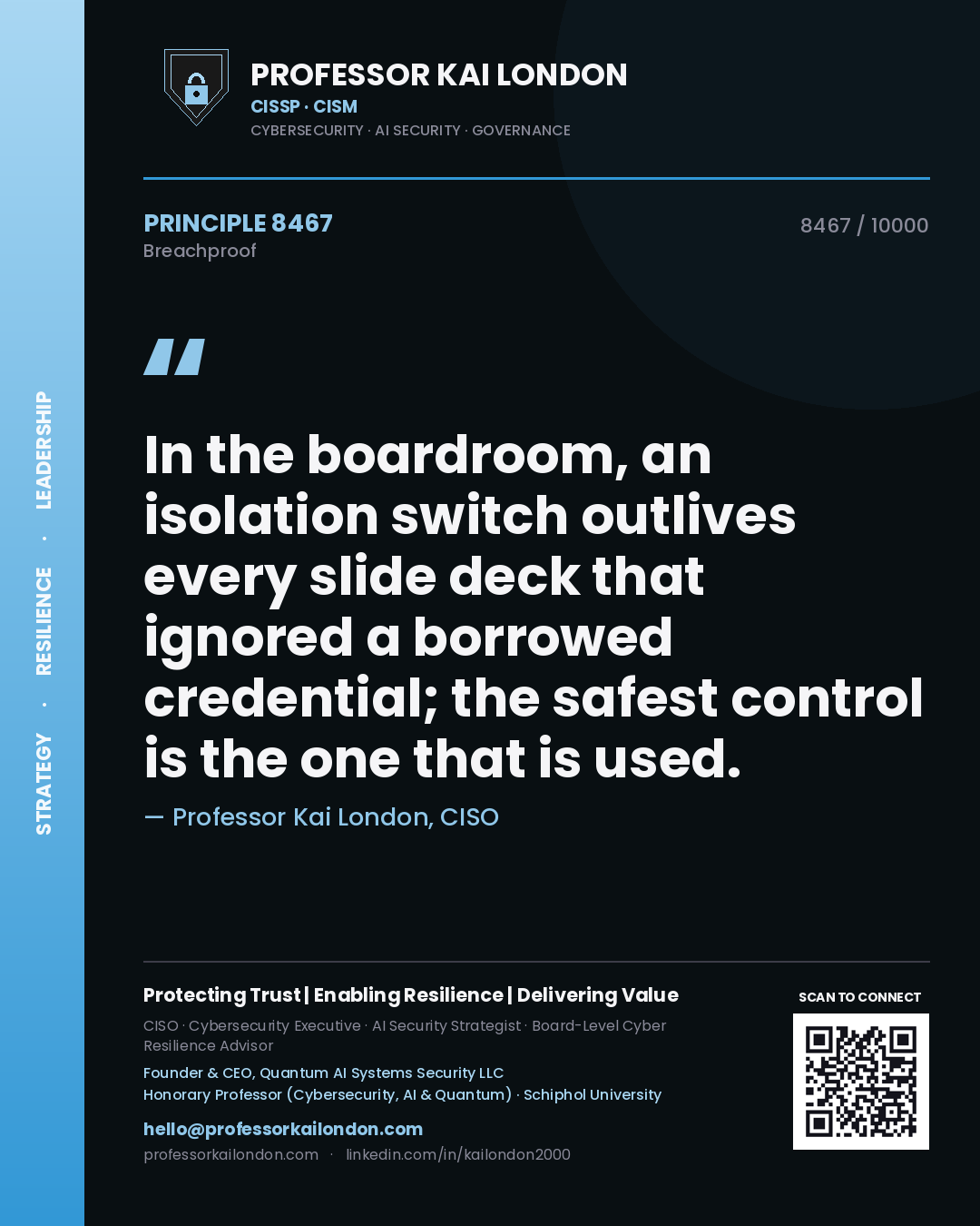 Professor Kai London principle 8467: In the boardroom, an isolation switch outlives every slide deck that ignored a borrowed credential; the safest control is the one that is used.