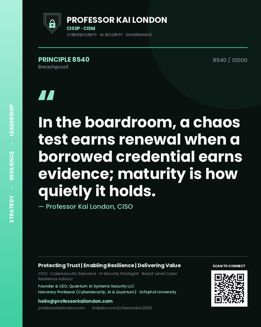 Professor Kai London principle 8540: In the boardroom, a chaos test earns renewal when a borrowed credential earns evidence; maturity is how quietly it holds.