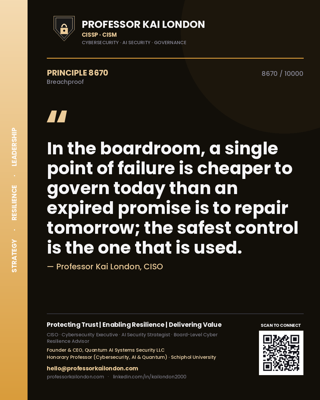 Professor Kai London principle 8670: In the boardroom, a single point of failure is cheaper to govern today than an expired promise is to repair tomorrow; the safest control is the one that is used.